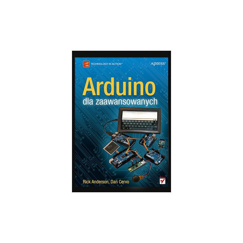 Arduino pro pokročilé hráče - Rick Anderson, Dan Cervo -