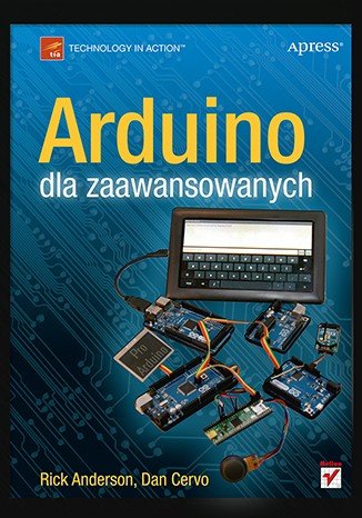 Arduino pro pokročilé hráče - Rick Anderson, Dan Cervo -